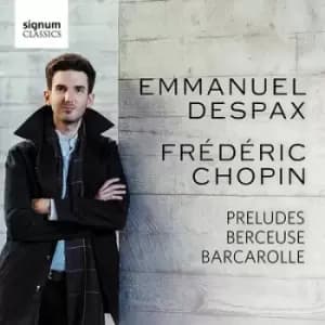 Emmanuel Despax Frederic Chopin - Preludes/Berceuse/Barcarolle by Emmanuel Despax CD Album