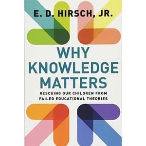 Why Knowledge Matters: Rescuing Our Children from Failed Educational Theories by E. D. Hirsch (Paperback, 2016)