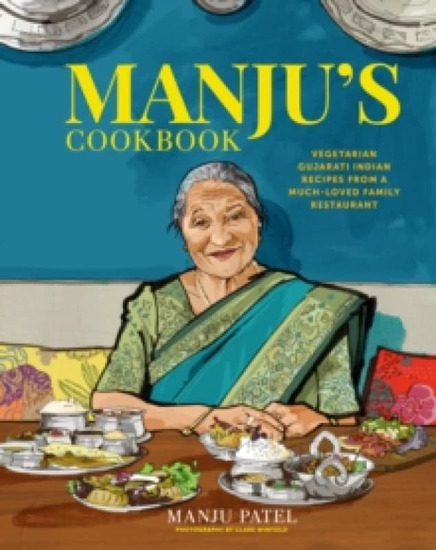 Manjus Cookbook : Vegetarian Gujarati Indian Recipes from a Much-Loved Family Restaurant Hardback