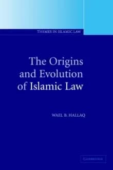 The Origins and Evolution of Islamic Law
