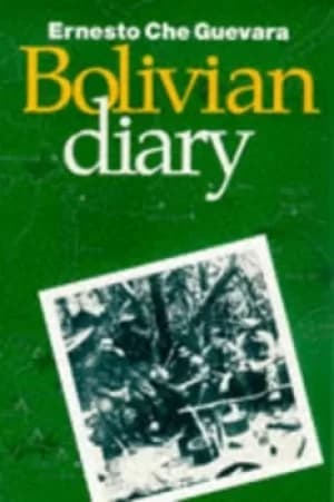 The Bolivian diary of Ernesto Che Guevara by Che Guevara
