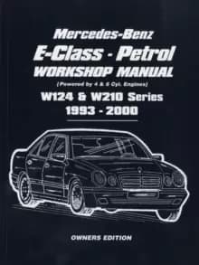 Mercedes-Benz E-Class - Petrol W124 and W210 Workshop Manual 1993-2000 : Easy-to-follow Instructions Covering Service and Repair of 111 and 104 Petrol