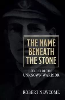The name beneath the stone by Robert Newcome