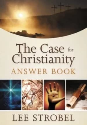 The Case for Christianity answer book by Lee Strobel