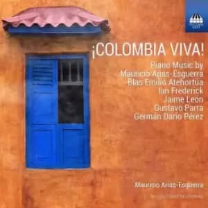 ¡Colombia Viva Piano Music By Mauricio Arias-Esguerra/Blas Emilio Atehortua/ by Mauricio Arias-Esguerra CD Album