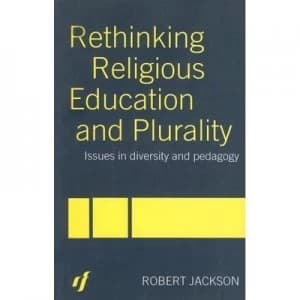 Rethinking Religious Education and Plurality by Robert Jackson Paperback