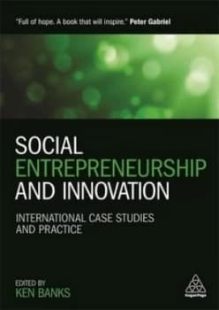 Social Entrepreneurship and Innovation by Ken Banks Book