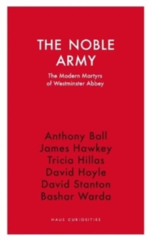 The Noble Army : The Modern Martyrs of Westminster Abbey Paperback / softback
