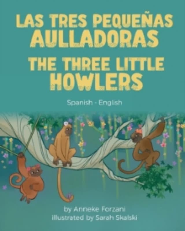 The Three Little Howlers (Spanish-English) : Las tres pequenas aulladoras Paperback / softback