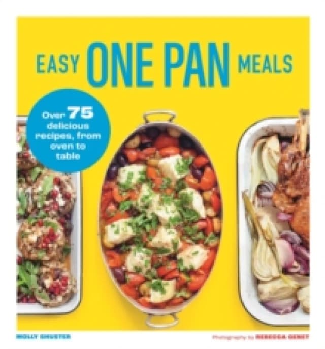 Easy One Pan Meals : Over 75 Delicious Recipes, from oven to table Paperback / softback