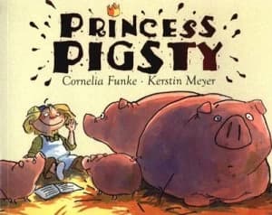 Princess Pigsty by Cornelia Funke Paperback