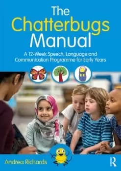 The Chatterbugs ManualA 12-Week Speech Language and Communication Programme for Early Years