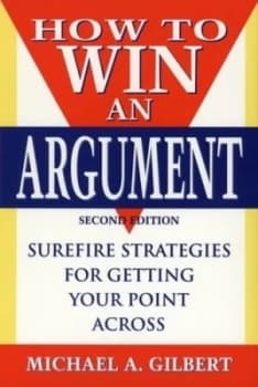How to Win an Argument by Michael A. Gilbert Book