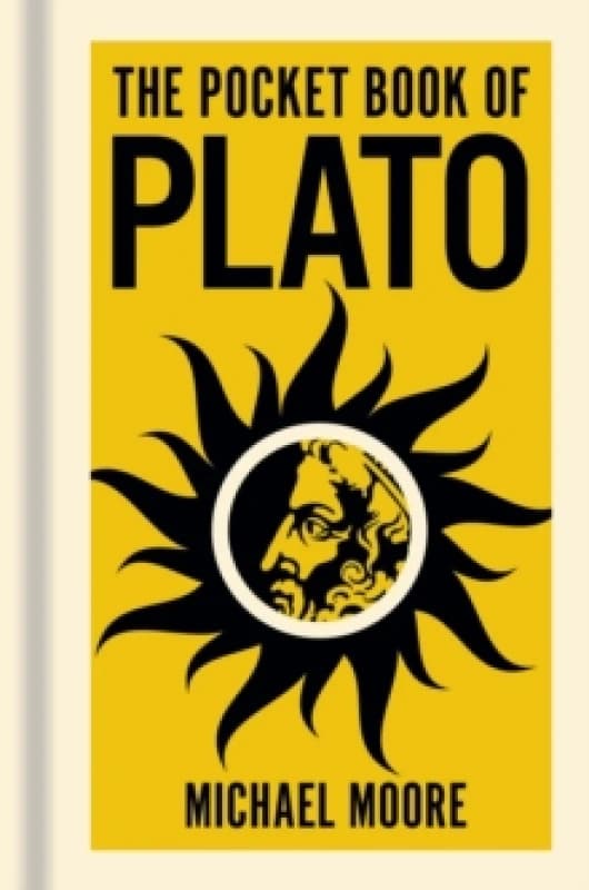 The Pocket Book of Plato : A Concise Introduction to Platos Writings and Ideas Hardback