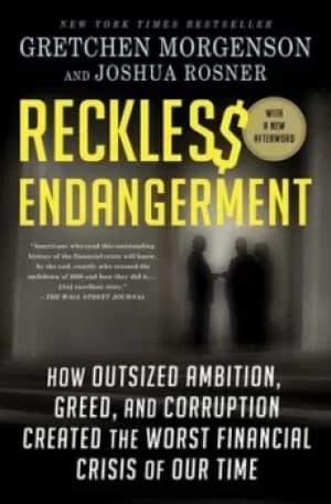 Reckless endangerment by Gretchen Morgenson