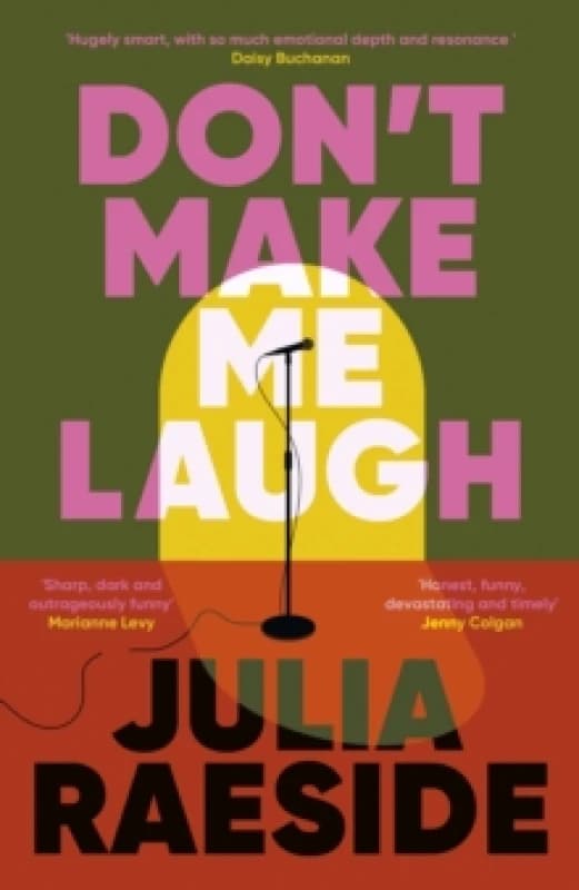 Don't Make Me Laugh : A darkly funny feminist novel about power, patriarchy and the women who fight back Hardback