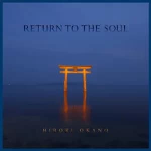 Return to the Soul by Hiroki Okano CD Album