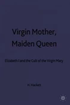 Virgin Mother Maiden Queen by H. Hackett Paperback