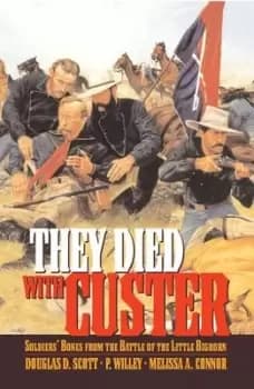 They Died With Custer by Douglas D. Scott