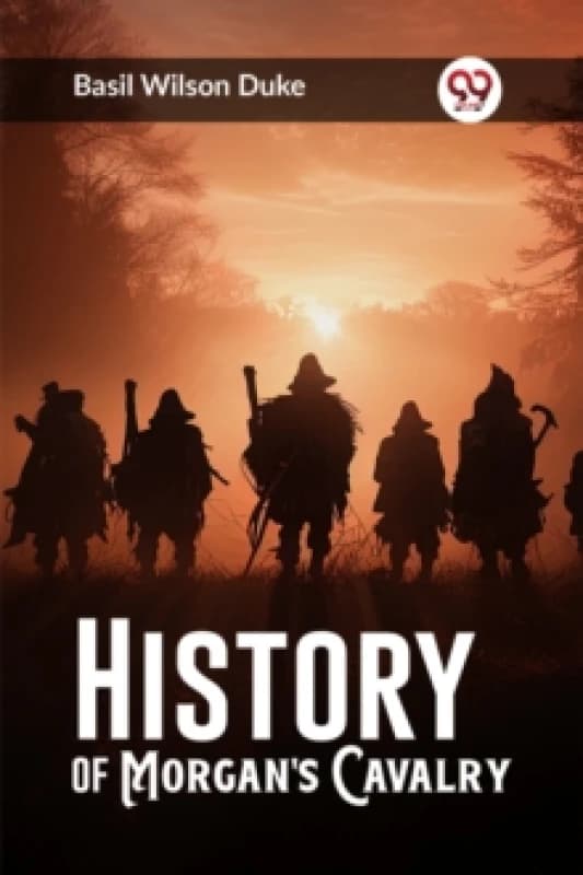 History of Morgan's Cavalry (Edition2023) Paperback / softback