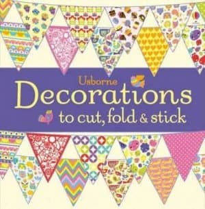 Decorations to Cut Fold and Stick by Fiona Watt Paperback
