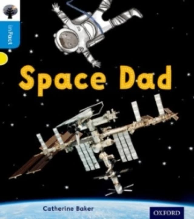 Catherine Baker Oxford Reading Tree inFact: Oxford Level 3: Space Dad Book Multi unisex