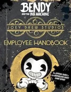 Bendy and the Ink Machine: Joey Drew Studios Employee Handbook (Bendy and the Ink Machine)