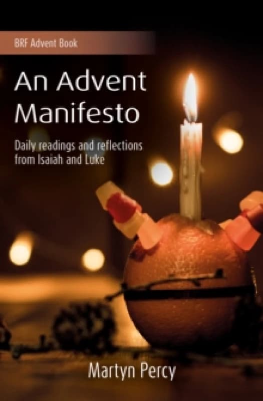 An Advent Manifesto : Daily readings and reflections from Isaiah and Luke Paperback / softback