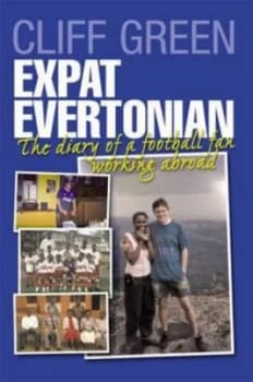Expat Evertonian by Cliff Green Book