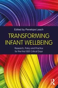 Transforming Infant WellbeingResearch Policy and Practice for the First 1001 Critical Days