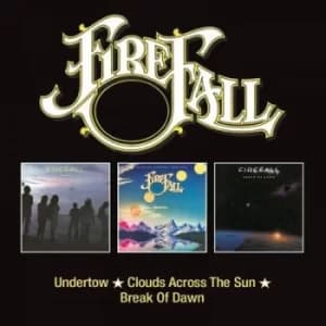 Undertow/Clouds Across the Sun/Break of Dawn by Firefall CD Album