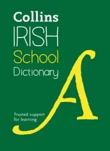 Irish School Dictionary : Trusted Support for Learning