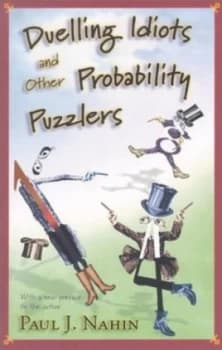 Duelling Idiots and Other Probability Puzzlers by Paul J. Nahin Paperback