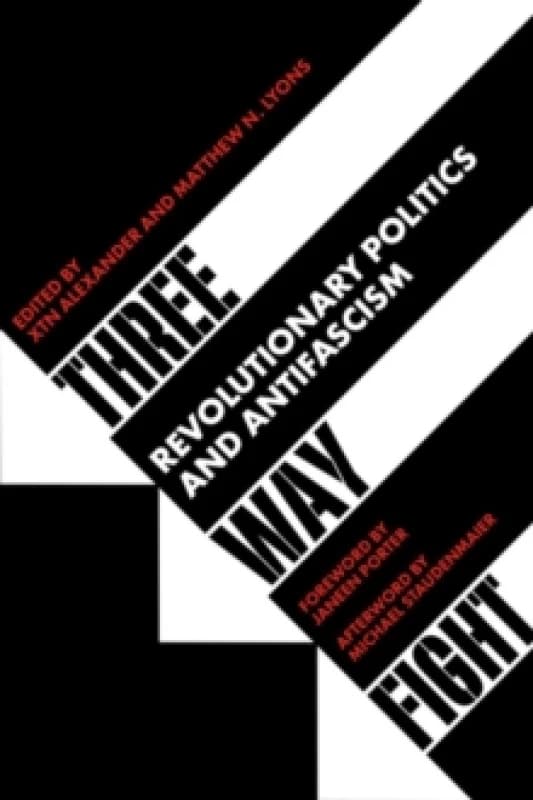 Three Way Fight : Revolutionary Politics and Antifascism Paperback / softback