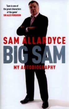 Big Sam by Sam Allardyce Hardback