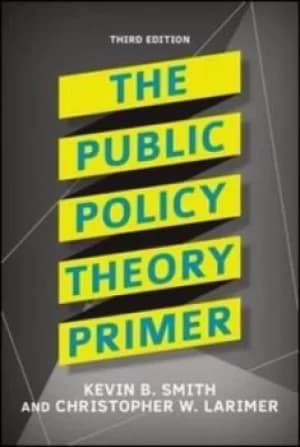 The public policy theory primer by Kevin B. Smith