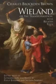 Wieland; or The Transformation : with Related Texts