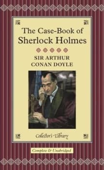 The Case-Book of Sherlock Holmes by Arthur Conan Doyle Hardback