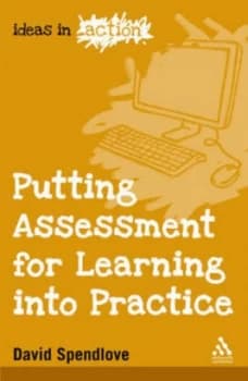 Putting Assessment for Learning into Practice by David Spendlove Paperback