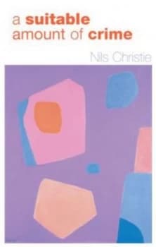 A Suitable Amount of Crime by Nils Christie Book