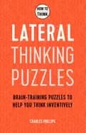 how to think lateral thinking puzzles brain training puzzles to help you