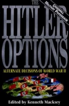 The Hitler Options by Kenneth Macksey Paperback