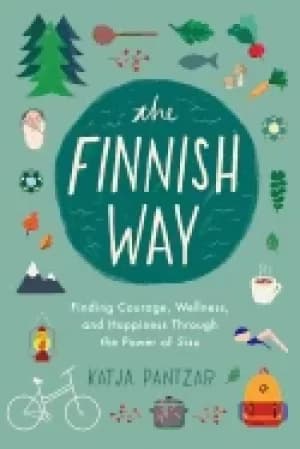finnish way finding courage wellness and happiness through the power of sis