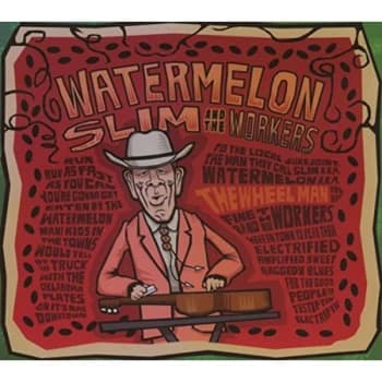 Watermelon Slim & The Workers - The Wheel Man CD