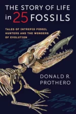 The story of life in 25 fossils by Donald R Prothero