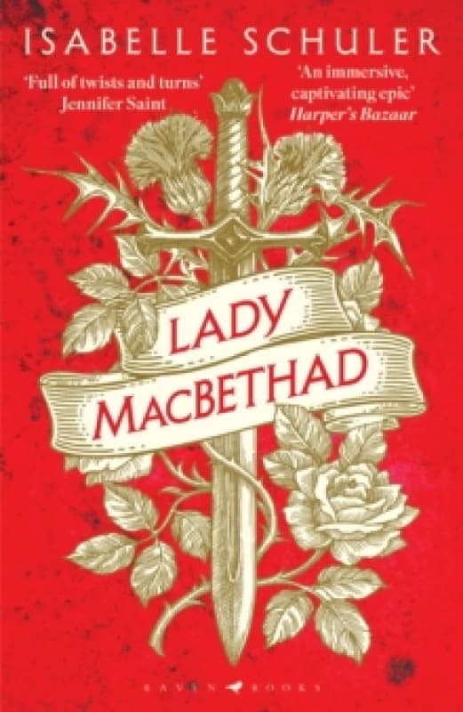 Lady MacBethad : The electrifying story of love, ambition, revenge and murder behind a real life Scottish queen Paperback / softback