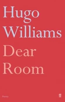 Dear Room by Hugo Williams Book