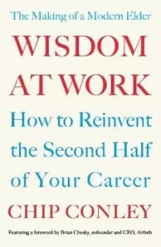 Wisdom at Work by Chip Conley