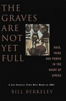 The Graves Are Not yet Full by Bill Berkeley Book