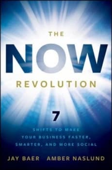 The Now Revolution by Jay Baer Hardback